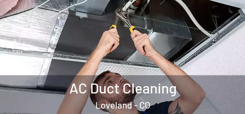  AC Duct Cleaning Loveland - CO