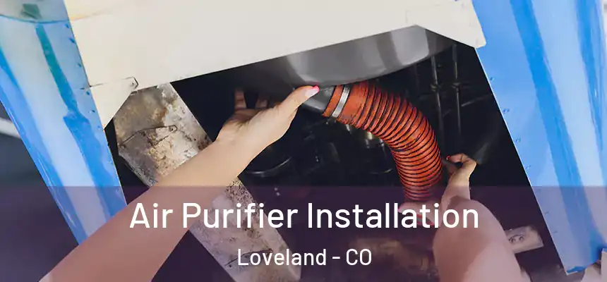  Air Purifier Installation Loveland - CO