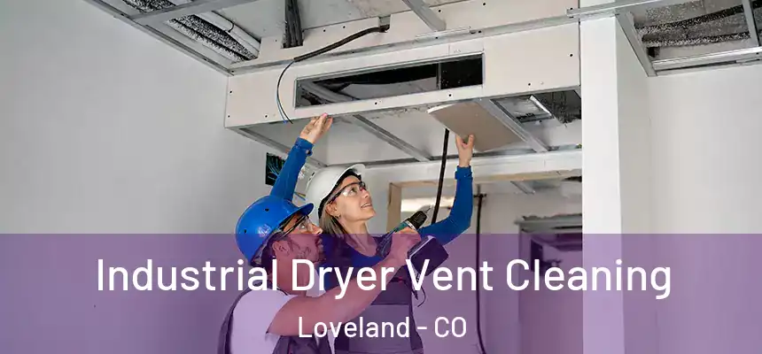  Industrial Dryer Vent Cleaning Loveland - CO