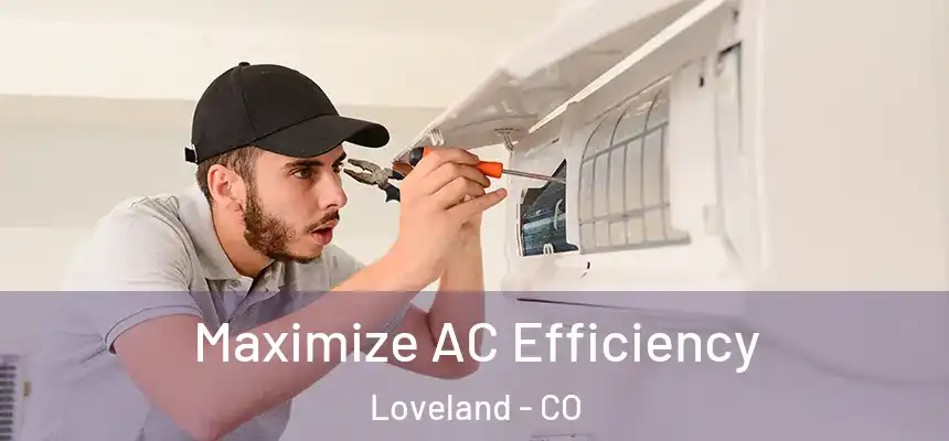  Maximize AC Efficiency Loveland - CO